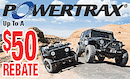 Powertrax Up To $50 Rebate!